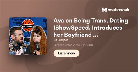 Ava on Being Trans, Dating IShowSpeed, Introduces her